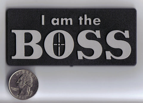 Silver/Chrome "I am the Boss" Target Smile Badge